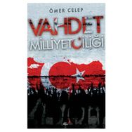 Vahdet Milliyetçiliği - Ömer Celep