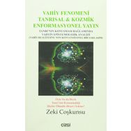 Vahiy Fenomeni Tanrısal & Kozmik Enformasyonel Yayın - Zeki Coşkunsu