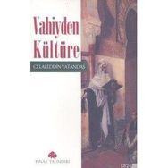 VAHIYDEN KÜLTÜRE - CELALEDDIN VATANDAŞ