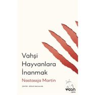 Vahşi Hayvanlara İnanmak - Nastassja Martin