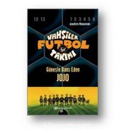 VAHŞİLER FUTBOL TAKIMI 11 GÜNEŞLE DANS EDEN JOJO - JOACHIM MASANNEK
