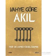 Vahye Göre Akıl - Ahmet Yüksel Özemre