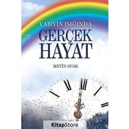 Vahyin Işığında Gerçek Hayat - Metin Ocak