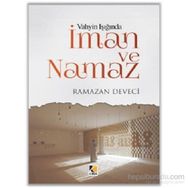Vahyin Işığında İman ve Namaz - Ramazan Deveci