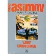 VAKIF KURULURKEN - ISAAC ASIMOV