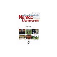 VAKTIM OLMADIĞI İÇİN NAMAZ KILAMIYORUM - SELIM ALVER