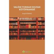 Valide Turhan Sultan Kütüphanesi - Serpil Sönmez
