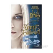 Vampir Günlükleri Kurtuluş Vol.1 Görünmeyen - L. J. Smith
