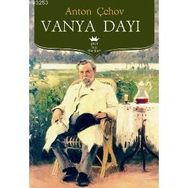 VANYA DAYI - ANTON PAVLOVİÇ ÇEHOV