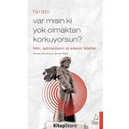 Var Mısın ki Yok Olmaktan Korkuyorsun-Farabi