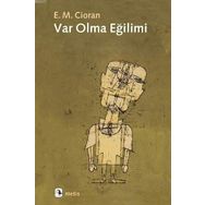 Var Olma Eğilimi - Emil Michel Cioran