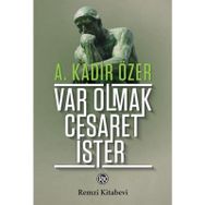 VAR OLMAK CESARET İSTER - A. KADIR ÖZER