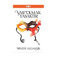Var Olmak Yasaktır - Müjde Alganer