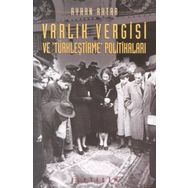 VARLIK VERGISI VE TÜRKLEŞTİRME POLİTİKALARI - AYHAN AKTAR
