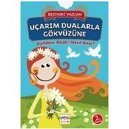 VARLIKLAR ALLAH'I NASIL ANAR? UÇARIM DUALARLA GÖKYÜZÜNE - BESTAMI YAZGAN
