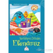 VARLIKLARIN DILINDEN EFENDIMIZ - GENEL