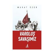 Varoluş Savaşımız - Murat Özer