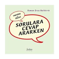 VAROLUŞ VE ÖTESI SORULARA CEVAP ARARKEN - OSMAN ERSU BELIKIRIK