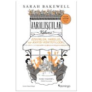 Varoluşçular Kahvesi - Sarah Bakewell