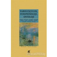 Varoluşçuluk Fenomenoloji Ontoloji - Kolektif