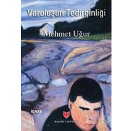 Varoluşun Tedirginliği - Mehmet Uğur