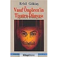 VASIF ÖNGÖREN'İN TIYATRO DÜNYASI - ERBIL GÖKTAŞ