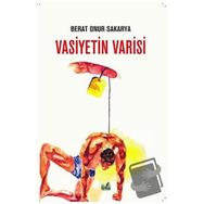 Vasiyetin Varisi - Berat Onur Sakarya
