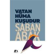 Vatan Hüma Kuşudur - Şaban Abak