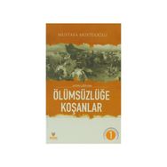 Vatan Uğruna Ölümsüzlüğe Koşanlar - Mustafa Müftüoğlu