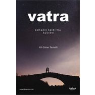 Vatra Zamanın Kaldırma Kuvveti - Ali Güner Temelli