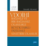 Vdoihi Bağımlı ve Bir Bağımsız Olasılıklı Büyük Farklı Dizilimli Simetrik Olasılık Cilt 2.2.1 - Nobel Yayınevi