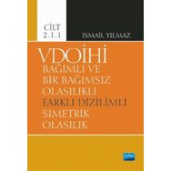 Vdoihi Bağımlı ve Bir Bağımsız Olasılıklı Farklı Dizilimli Simetrik Olasılık Cilt 2.1.1 - Nobel Yayınevi