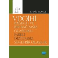 Vdoihi Bağımlı ve Bir Bağımsız Olasılıklı Farklı Dizilimsiz Simetrik Olasılık Cilt 2.3.1 - Nobel Yayınevi