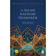 ve Allah Kalpleri Döndürür - Michael Sugich