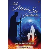 Ve Ateşi Su Söndürdü - Gül Ferda Kurtuluş
