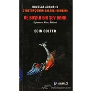 Ve Başka Bir Şey Daha - Eoin Colfer