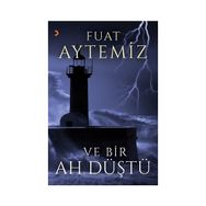 Ve Bir Ah Düştü - Fuat Aytemiz