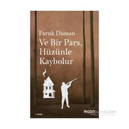 Ve Bir Pars, Hüzünle Kaybolur - Faruk Duman