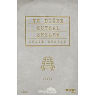 Ve Diğer Kutsal Şeyler - Selim Bektaş