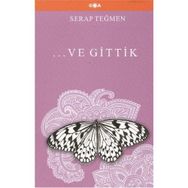 Ve Gittik - Serap Teğmen - İkinci Adam Yayınları