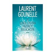 Ve İçinde Uyuyan Hazineyi Bulacaksın - Laurent Gounelle