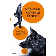 VE İNSAN KÖPEKLE TANIŞTI - KONRAD LORENZ