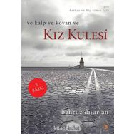 VE KALP VE KOVAN VE KIZ KULESI - BEHRUZ DIJURIAN