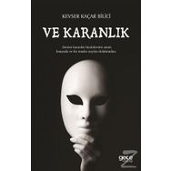 Ve Karanlık - Kevser Kaçar Bilici