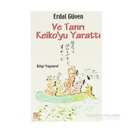 VE TANRI KEIKO YU YARATTI - ERDAL GÜVEN