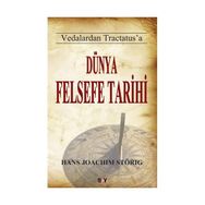 VEDALARDAN TRACTATUS'A DÜNYA FELSEFE TARIHI - HANS JOACHIM STÖRİG