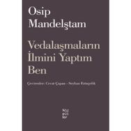 VEDALAŞMALARIN İLMİNİ YAPTIM BEN - OSIP MANDELŞTAM