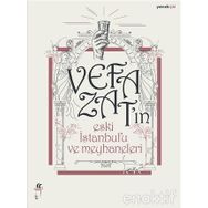 Vefa Zat'ın Eski İstanbul'u ve Meyhaneleri - Vefa Zat