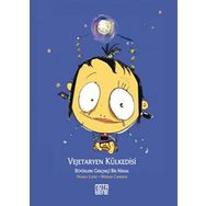 VEJETARYEN KÜLKEDİSİ BÜYÜKLERE GERÇEKÇİ BIR MASAL - NUNILA LOPEZ