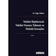 Vekalet İlişkilerinde Vekalet Verenin Talimatı ve Hukuki Sonuçları Kitap
